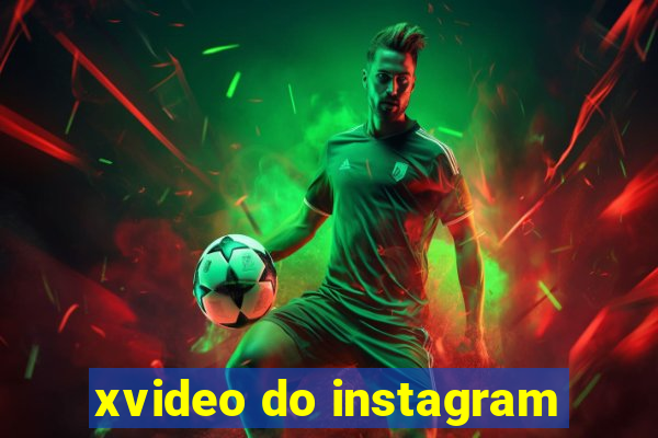 xvideo do instagram